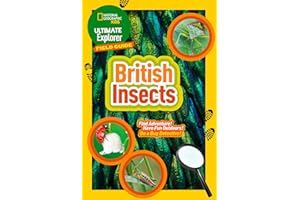 Ultimate Explorer Field Guides British Insects: Find Adventure! Have Fun Outdoors! Be a Bug Detective! (National Geographic Kids)