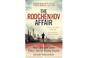 The Rodchenkov Affair: How I Brought Down Russia’s Secret Doping Empire – Winner of the William Hill Sports Book of the Year 2020