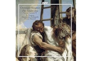 Christoph Graupner: Das Leiden Jesu (Passion Cantatas IV)