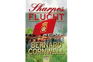 Sharpes Flucht: Richard Sharpe und der Bussaco-Feldzug, 1811. Deutsche Erstausgabe (Sharpe-Serie, Band 10)