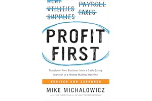 Profit First: Transform Your Business from a Cash-Eating Monster to a Money-Making Machine (Entrepreneurship Simplified)