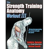 The Strength Training Anatomy Workout III &ndash; Maximizing Results with Advanced Training Techniques
