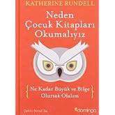 Neden &Ccedil;ocuk Kitapları Okumalıyız (Ciltli): (Ne Kadar B&uuml;y&uuml;k ve Bilge Olursak Olalım)