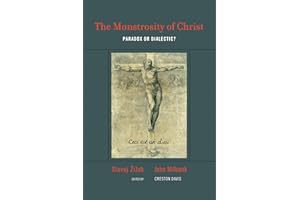 The Monstrosity of Christ: Paradox or Dialectic?