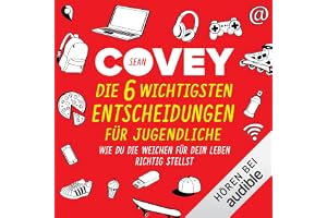 Die 6 wichtigsten Entscheidungen für Jugendliche: Wie du die Weichen für dein Leben richtig stellst