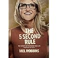 The 5 Second Rule: Transform your Life, Work, and Confidence with Everyday Courage Robbins, Mel