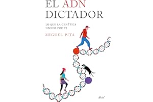 El ADN dictador: Lo que la genética decide por ti (Ariel)