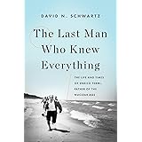 The Last Man Who Knew Everything: The Life and Times of Enrico Fermi, Father of the Nuclear Age