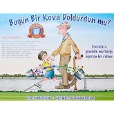BUG&Uuml;N BİR KOVA DOLDURDUNMU
