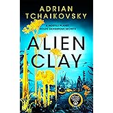 Alien Clay: An incredible science fiction tale of first contact with the unknown, shortlisted for Best Novel at the 2025 Hugo