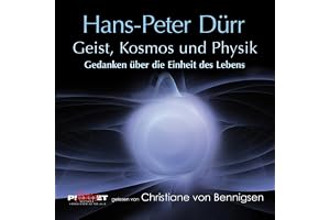 Geist, Kosmos und Physik: Gedanken über die Einheit des Lebens