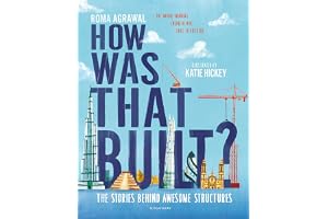 How Was That Built?: The Stories Behind Awesome Structures