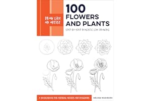 QUARRY BOOKS Draw Like an Artist: 100 Flowers and Plants: Step-by-Step Realistic Line Drawing * A Sourcebook for Aspiring Artists and Designers: 2