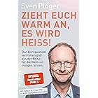Zieht euch warm an, es wird heiß!: Den Klimawandel verstehen und aus der Krise für die Welt von morgen lernen (German Edition