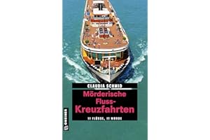 Mörderische Fluss-Kreuzfahrten: 11 Flüsse, 11 Morde (Kriminelle Freizeitführer im GMEINER-Verlag) (Edelgard und Norbert)