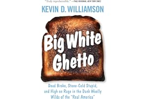 Big White Ghetto: Dead Broke, Stone-Cold Stupid, and High on Rage in the Dank Woolly Wilds of the "Real America"
