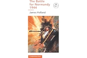 The Battle for Normandy, 1944: The authoritative account of the D-Day landings from the award-winning historian: 15 (The Ladybird Expert Series, 15)