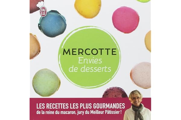 Envies de desserts: Les meilleures pâtisseries de Mercotte