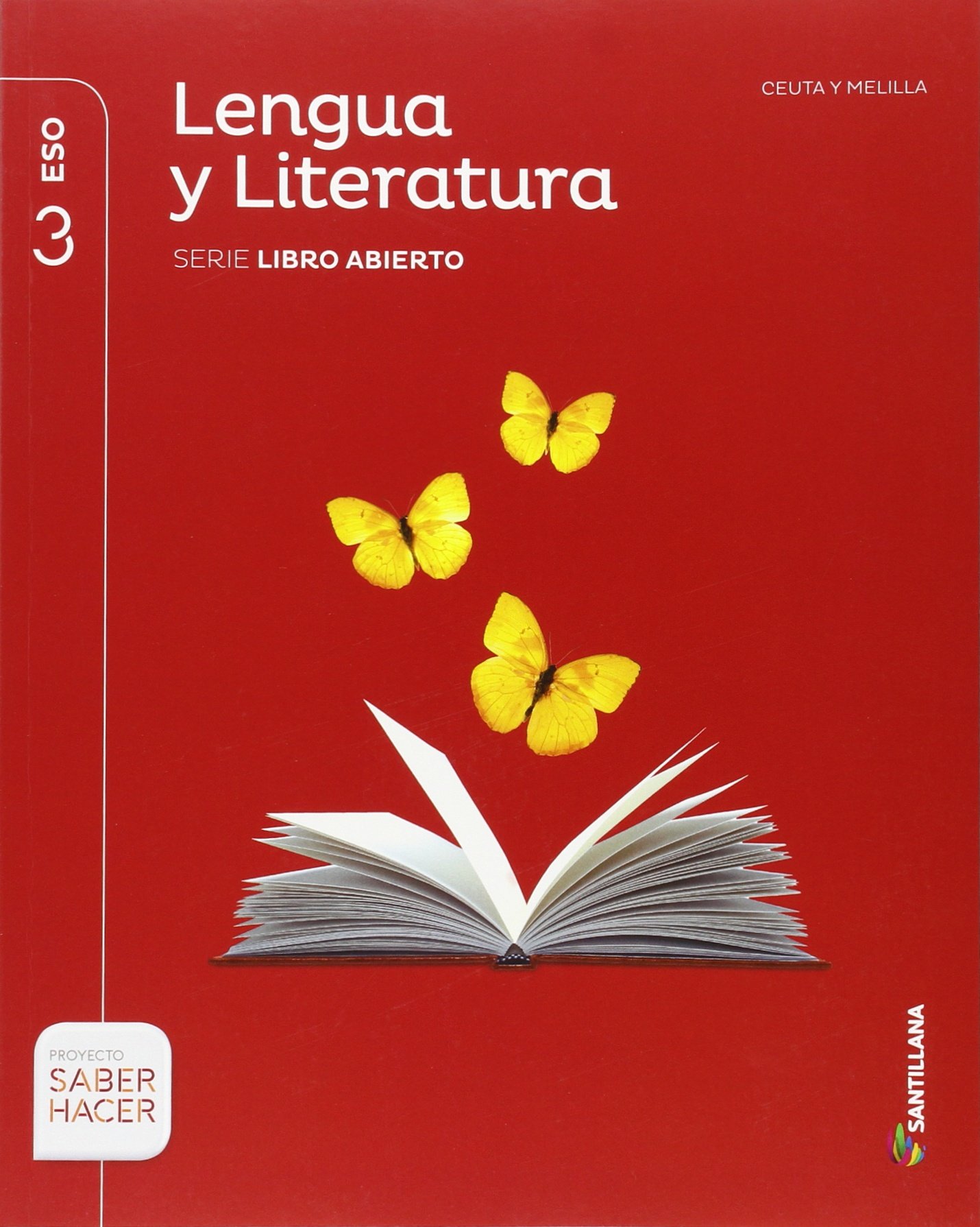 LENGUA Y LITERATURA LIBRO ABIERTO 3ESO SABER HACER CEUTA Y MELILLA SANTILLANA