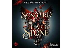 The Songbird and the Heart of Stone (Crowns of Nyaxia 3): Dramatische Romantasy über Liebe und Verrat zwischen Sterblichen un