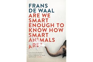 Are We Smart Enough To Know How Smart Animals Are?: Frans de Waal