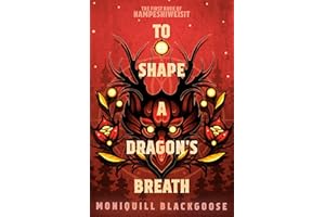 To Shape a Dragon's Breath: The First Book of Nampeshiweisit