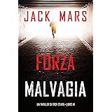 Forza malvagia (Un thriller di Troy Stark—Libro #1)