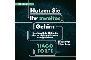 Nutzen Sie Ihr zweites Gehirn: Eine bewährte Methode, sich im digitalen Zeitalter zu organisieren