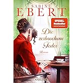 Die zerbrochene Feder: Roman | Der neue große historische Roman der SPIEGEL-Bestseller-Autorin Sabine Ebert