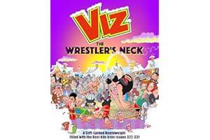Viz Annual 2026: The Wrestler's Neck: A Stiff-Spined Heavyweight Filled with the Best Bits from Issues 322-331