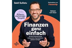 Finanzen ganz einfach: Mit dem Finanztip-Prinzip richtig sparen, klug investieren, gelassen vorsorgen