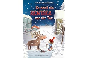 Es niest ein Rentier vor der Tür: Wunderbare Wintergeschichte zum Vorlesen ab 5 Jahren