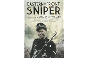 Eastern Front Sniper: The Life of Matth Us Hetzenauer (Greenhill Sniper Library): The Life of Matthäus Hetzenauer
