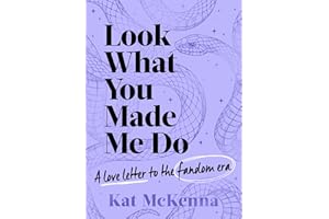 Look What You Made Me Do: The ultimate guide for Taylor Swift fans!