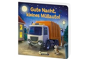 Gute Nacht, kleines Müllauto!: Beruhigendes Pappbilderbuch zum Entspannen, Kuscheln und Einschlafen für Kinder ab 2 Jahren (Loewe von Anfang an)