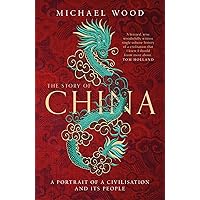 The Story of China: A portrait of a civilisation and its people