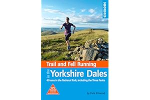Trail and Fell Running in the Yorkshire Dales: 40 runs in the National Park, including the Three Peaks (Cicerone Guides)