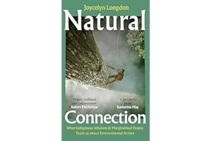 Natural Connection: What indigenous wisdom & marginalised people teach us about environmental action