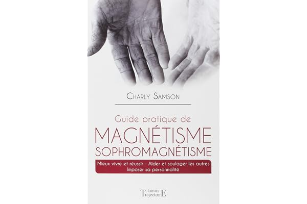 Guide pratique de magnétisme Sophromagnétisme