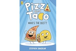 Pizza and Taco: Who's the Best?: The laugh-out-loud funny graphic novel for kids
