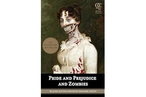 Pride and Prejudice and Zombies: The Classic Regency Romance-now with Ultraviolent Zombie Mayhem! (Quirk Classics): 2 (Pride and Prej. and Zombies)