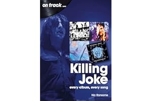 Killing Joke On Track: Every Album, Every Song