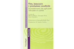Flow, benessere e prestazione eccellente. Dai modelli teorici alle applicazioni nello sport e in azienda