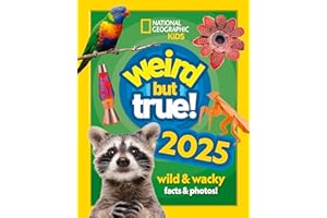 Weird but true! 2025: Discover weird, unbelievable facts and world records in this popular annual for the whole family (National Geographic Kids)