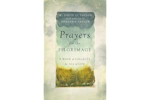 Prayers for the Pilgrimage: A Book of Collects for All of Life