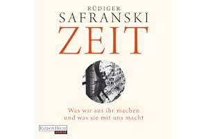 Zeit: Was sie mit uns macht und was wir aus ihr machen