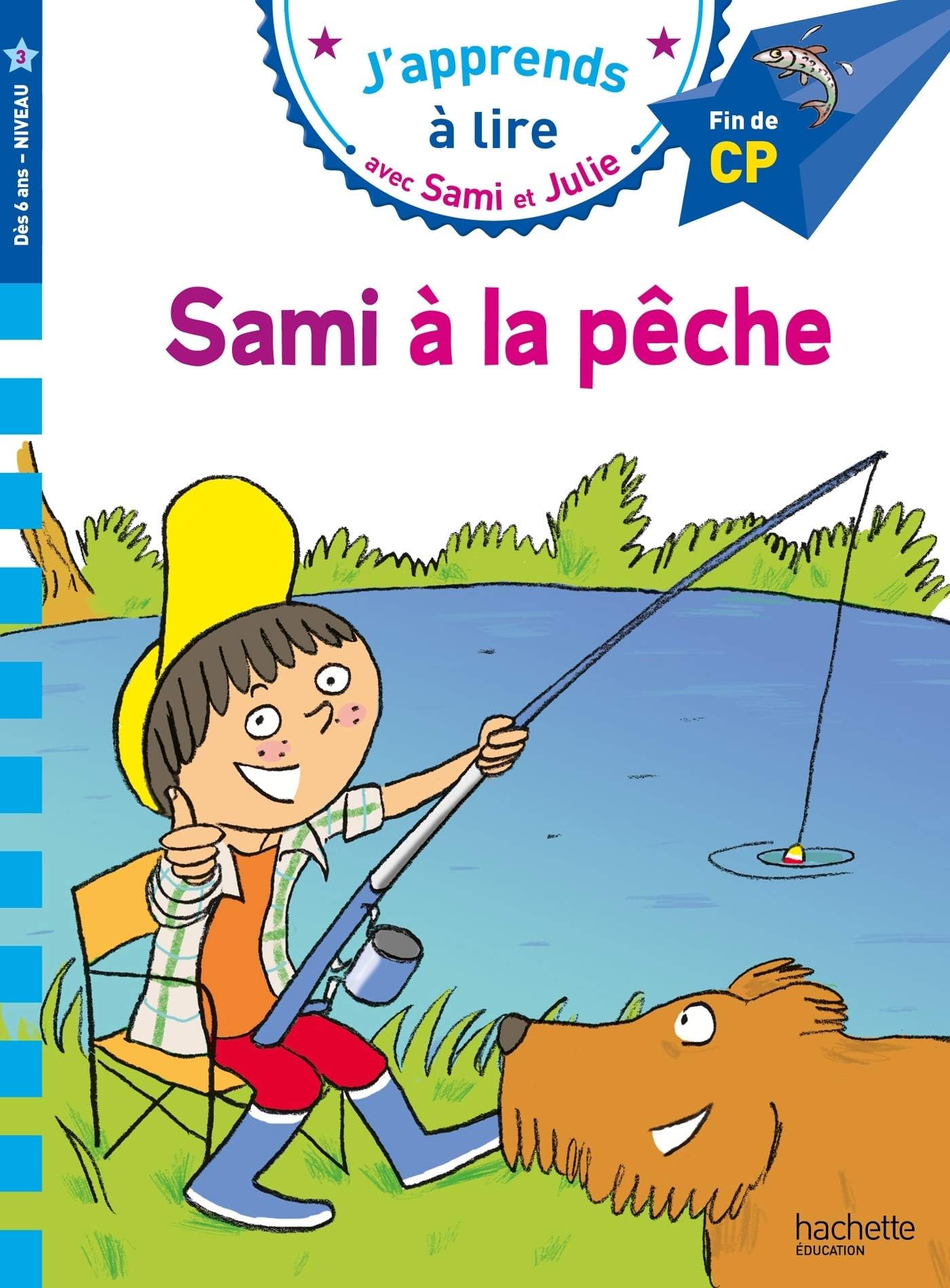 Sami et Julie CP niveau 3 - Sami à la pêche (HE LECT.SAM.JUL): Fin de CP, niveau 3