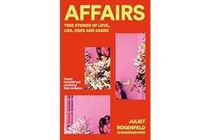 Affairs: True Stories of Love, Lies, Hope and Desire