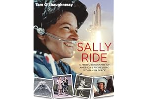 Sally Ride: A Photobiography of America's Pioneering Woman in Space