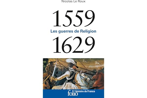 1559-1629: Les guerres de Religion